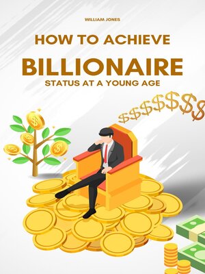 cover image of How to Achieve Billionaire Status at a Young Age